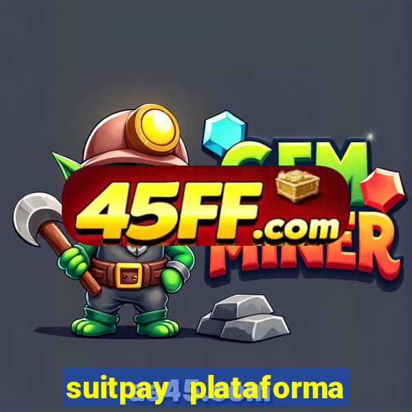 suitpay plataforma de jogos